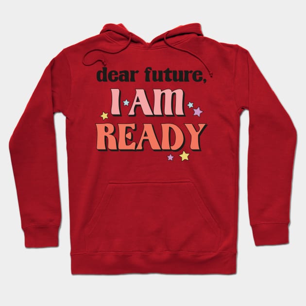 Dear future i am ready funny2023 new year christmas gift idea Hoodie by Mi Styles